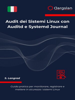 cover image of Audit dei Sistemi Linux con Auditd e Systemd Journal